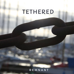 Tethered