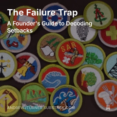 The Failure Trap : A Founder's Guide to Decoding Setbacks