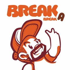 Break a Break 1 - Get U out on the floor