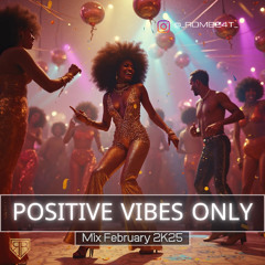 Positive Vibes Only <February 2K25>