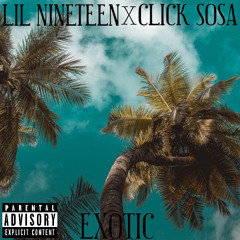 Click Sosa X Lil Nineteen - EXOTIC prod. Wigo