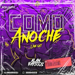 COMO ANOCHE (LIVE SET)- ALAN BARRIO$ 🐼