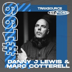 TRAXSOURCE LIVE! Garage Sessions #199 - Danny J Lewis & Marc Cotterell