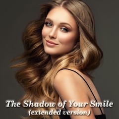 The Shadow of Your Smile (extended version)