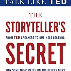 ( Y5rh ) The Storyteller's Secret: From TED Speakers to Business Legends, Why Some Ideas Catch On an