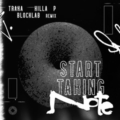 TRAKA & Killa P - Start Taking Note (BLOCKLAB Remix)
