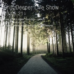 Drift Deeper Live Show 185 - 23.05.21