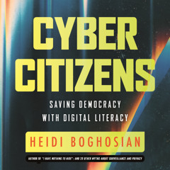 A Selection from "Cyber Citizens: Saving Democracy with Digital Literacy"