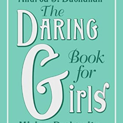 free EBOOK 📂 Daring Book for Girls, The by  Andrea J. Buchanan &  Miriam Peskowitz K