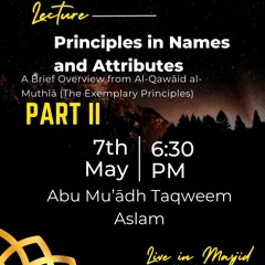 L02 - Principles in Names and Attributes of Allah - Ustādh Abu Muadh Taqweem