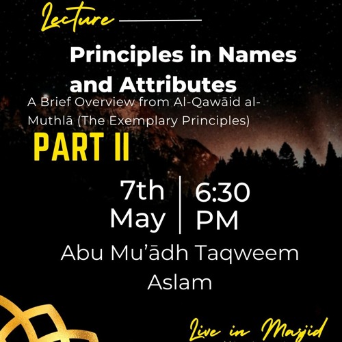 L02 - Principles in Names and Attributes of Allah - Ustādh Abu Muadh Taqweem