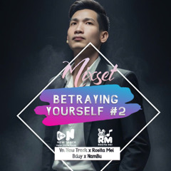 Mixtape Betraying Yourself #2 ( HPBD to Me ) - VN New Track , Rosita Mei , Bduy , NamBu