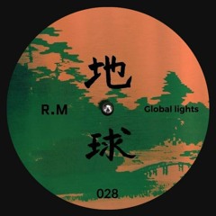 R.M. - Global Lights [Chikyu-u Records]