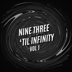 NINE THREE TIL INFINITY VOL 1