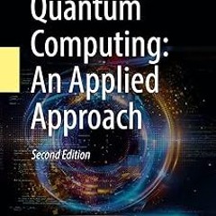 #@ Quantum Computing: An Applied Approach READ / DOWNLOAD NOW
