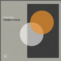 Reset Robot- Tired Voice
