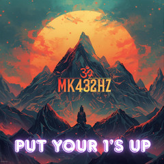 mk432hz -  Put Your 1's Up DJ!