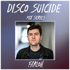Disco Suicide Mix Series 017 - Farloh