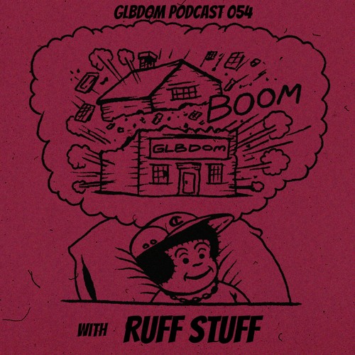 GLBDOM PODCAST054 with Ruff Stuff (Nov 2022)