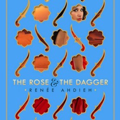 +DOWNLOAD%! The Rose & the Dagger by: Renée Ahdieh