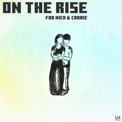 On The Rise (For Nick And Carrie)