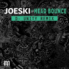 Joeski - Head Bounce (D-Unity Remix)*****OUT NOW