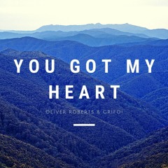 Oliver Roberts X Grifo - You Got My Heart