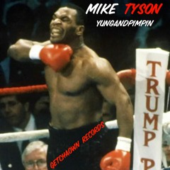 Mike Tyson (PROD. YUNGANDPIMPIN)