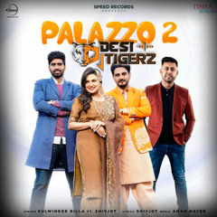 Palazzo 2 Remix - Dj Desi Tigerz - Beats inspired by Hans and SSS- Kulwinder Billa Shivjot
