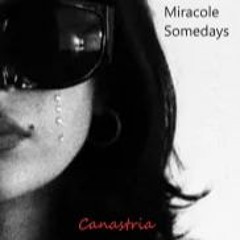 Somedays - Miracole (Canastria Remix)