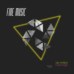Del Fonda - Come Closer (Original Mix)