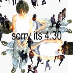 sorry its 4:30 (prod. rnld x 1sxarr)