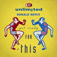 GET READY FOR THIS  (RONALD REMIX)