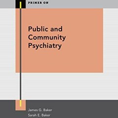 [Get] PDF EBOOK EPUB KINDLE Public and Community Psychiatry (Primer On Series) by  Ja
