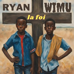 Wimu FT Ryan  La Foi
