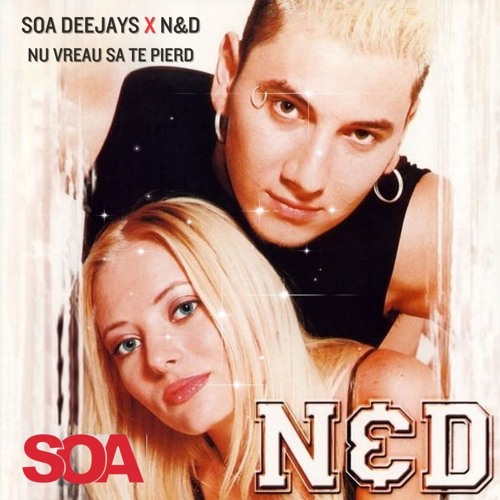 SOA Deejays X N&D - Nu vreau sa te pierd REMIX