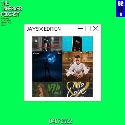 The InnerWeb Podcast: Jaysix Edition [S2/EP.8]