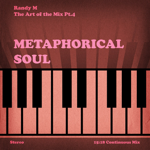 The Art of the Mix Pt.4.: METAPHORICAL SOUL
