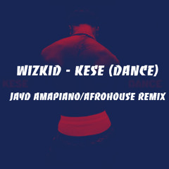 WizKid - Kese (Dance) [JayD Amapiano/AfroHouse Remix]