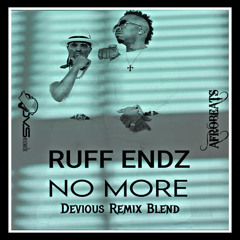 Ruff Endz - No More (Devious Remix Blend)