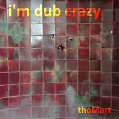 i'm dub crazy