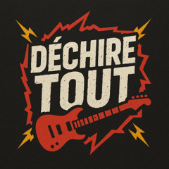 Déchire Tout