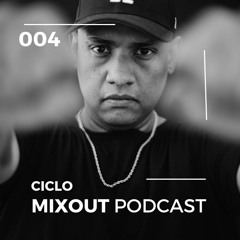 Ciclo - MixOut Podcast 004  LIVE From Brooklyn, NYC