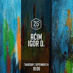 Aćim & Igor D. 25th Bar 24.09.2020.