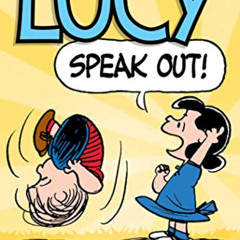 Access KINDLE 📥 Lucy: Speak Out!: A PEANUTS Collection (Volume 12) (Peanuts Kids) by