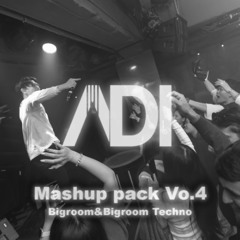 【FREE DOWNLOAD】BIgroom&Bigroom Techno ADI Mashup Pack Vo.4