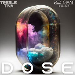 Red Giant Project, TrebleTina - Dose