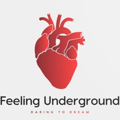 Feeling Underground