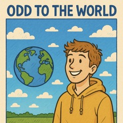 Odd to the World 🌎