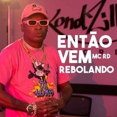 MC RD - Entao Vem Rebolando (DJ Cris Fontedofunk)